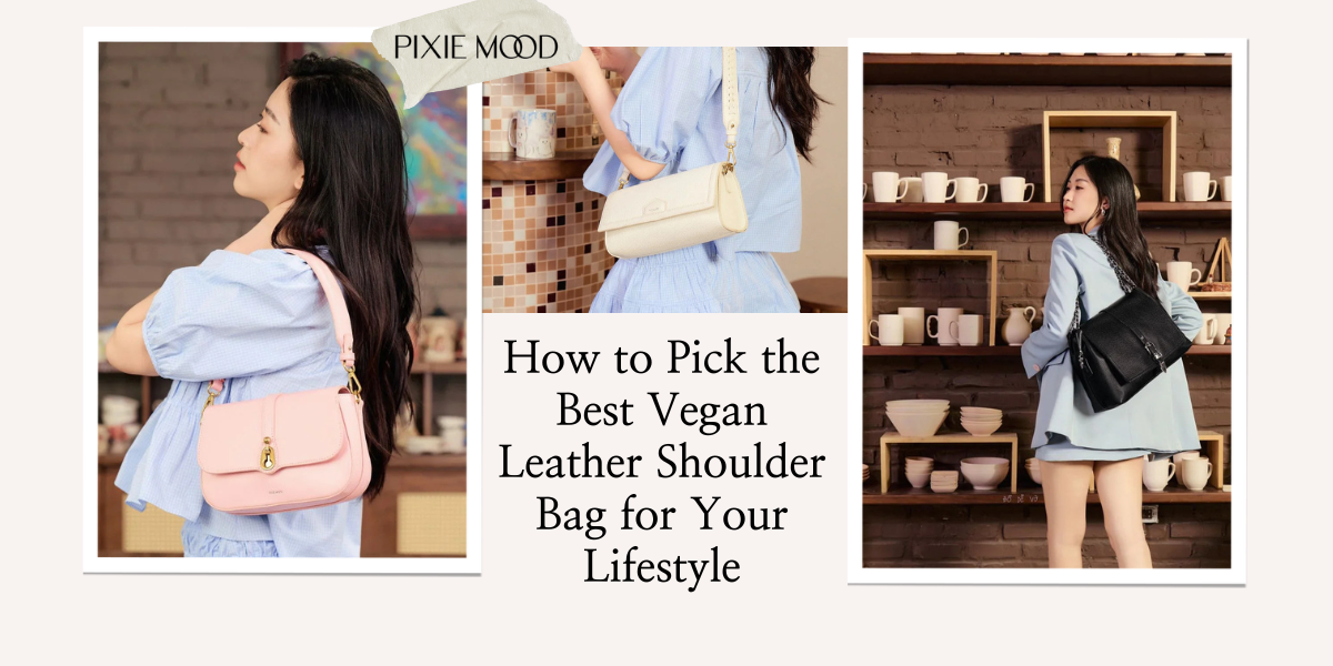 How to Pick the Best Vegan Leather Shoulder Bag for Your Lifestyle